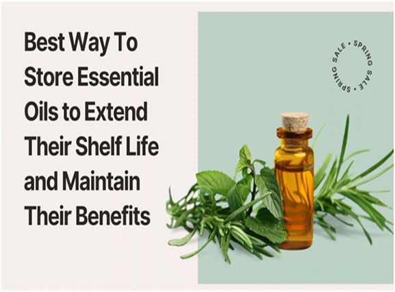 How to Store Essential Oils to Extend their Shelf Life and Maintain Their Benefits